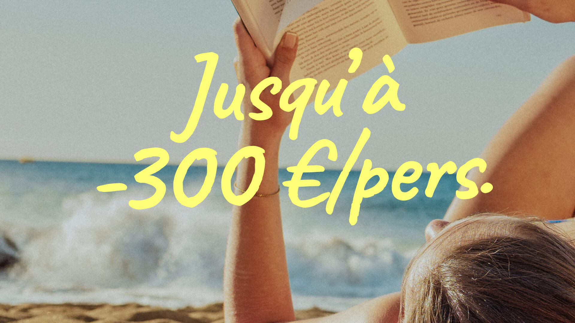 Jusqu'à -300 euros par personne